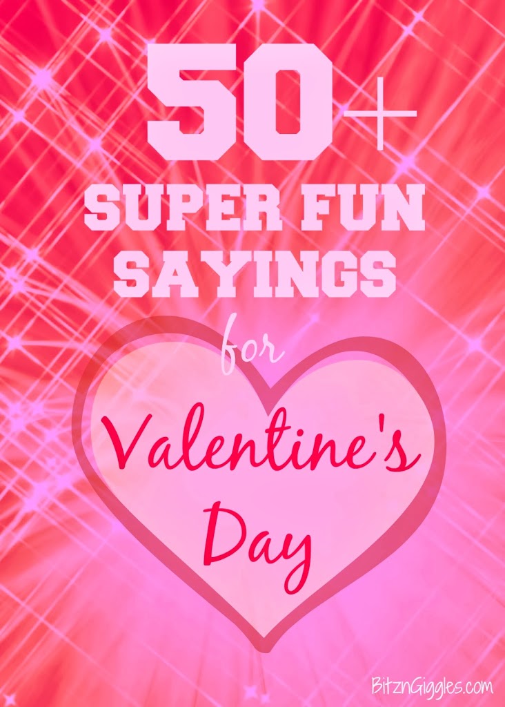 50+ Super Fun Sayings for Valentine's Day 50+ Super Fun Sayings for Valentine's Day